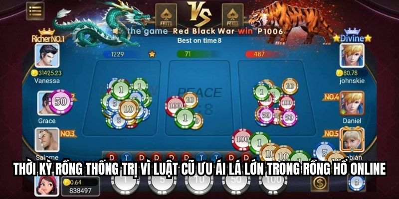 Thời kỳ Rồng thống trị vì luật cũ ưu ái lá lớn trong Rồng hổ online